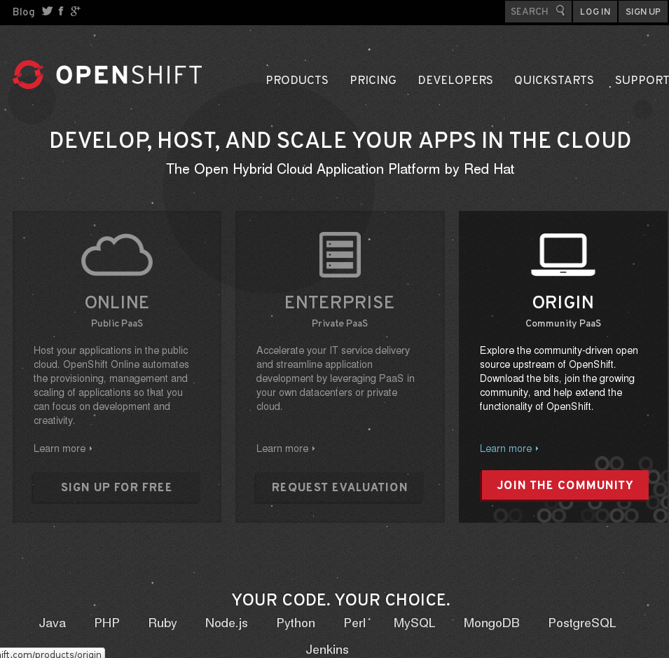 Online, Enterprise, and Origin: OpenShift exists in three flavors, two of them free of charge. 