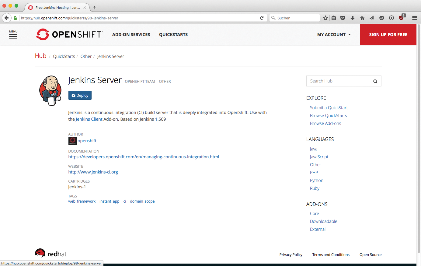On the OpenShift Hub, Red Hat provides applications that can be rolled out as add-ons. 
