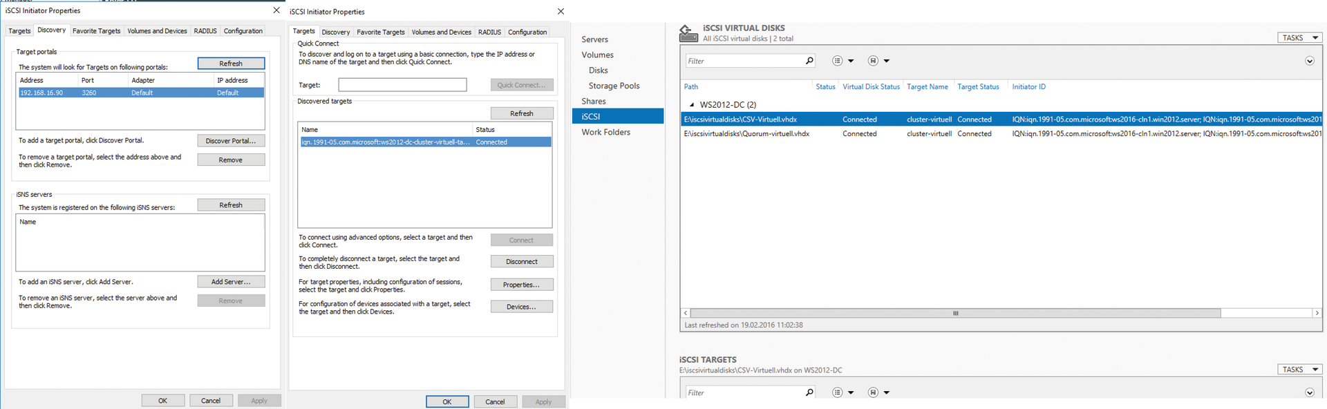 Configuring the iSCSI target server and connecting the LUN through the iSCSI initiator. 